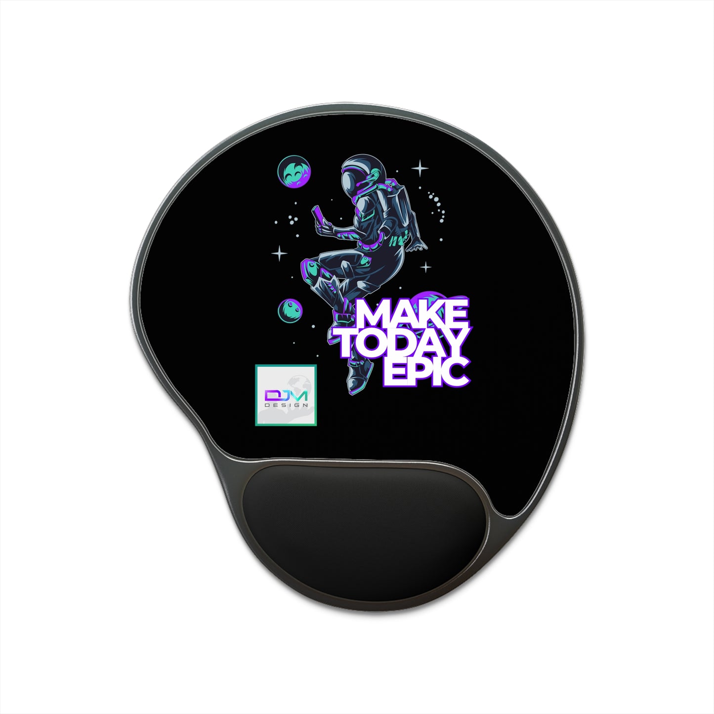 DJM.Design™ Make Today Epic Mouse Pad With Wrist Rest (400 Points)