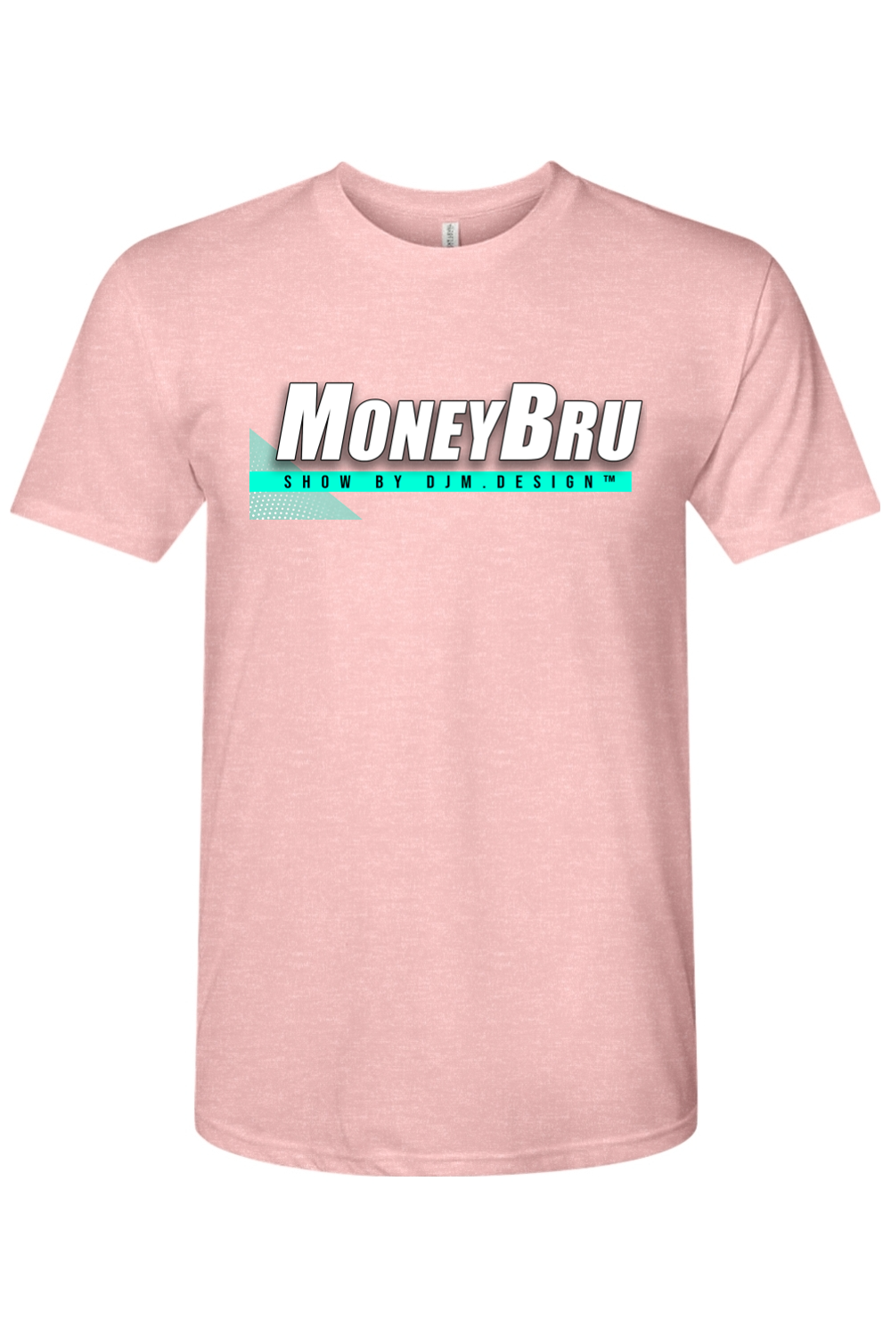 DJM.Design™ Next Level Triblend MoneyBru Show T-Shirt (Ai Workshop 3K Leads Access) 390 Points