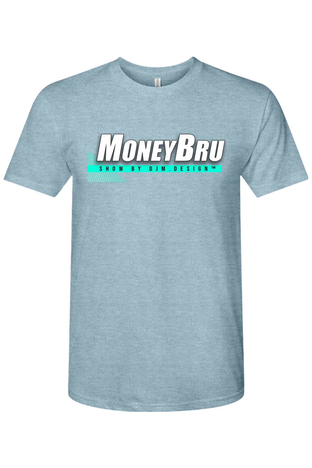 DJM.Design™ Next Level Triblend MoneyBru Show T-Shirt (Ai Workshop 3K Leads Access) 390 Points