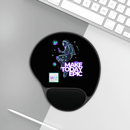 DJM.Design™ Make Today Epic Mouse Pad With Wrist Rest (400 Points)
