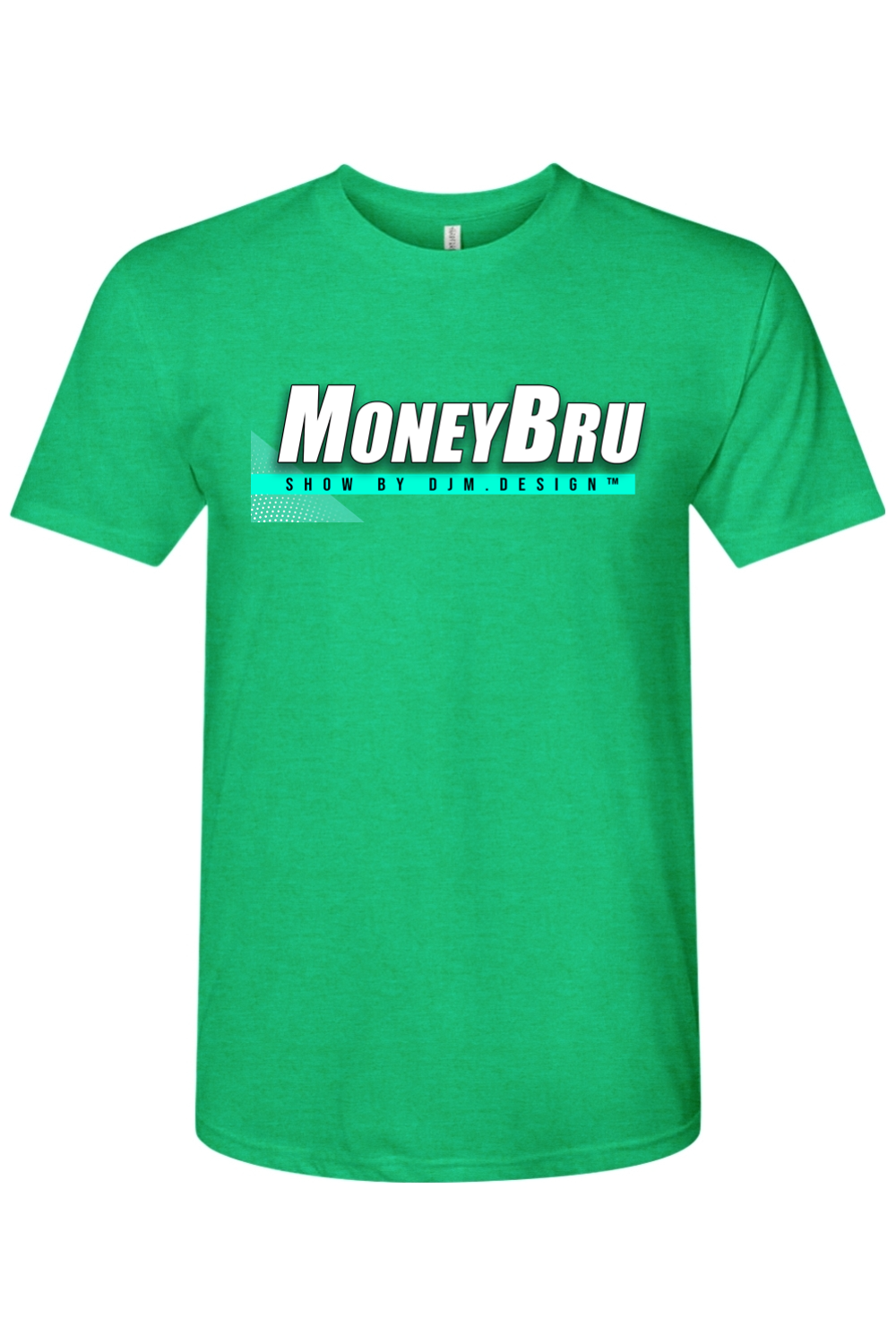 DJM.Design™ Next Level Triblend MoneyBru Show T-Shirt (Ai Workshop 3K Leads Access) 390 Points